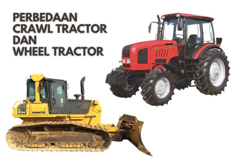 Perbedaan Crawler Tractor dan Wheel Tractor
