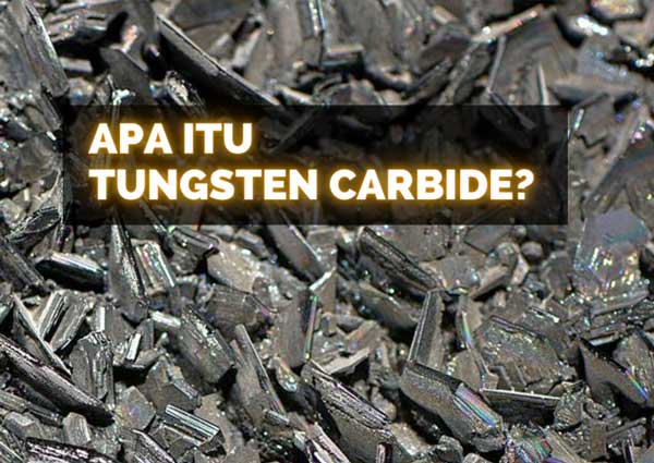 Pengertian Tungsten Carbide