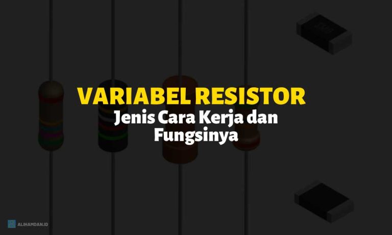 Variabel Resistor Pengertian Jenis Fungsi Dan Cara Kerjanya 5993